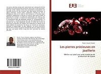 Les pierres précieuses en joaillerie: Mettre sur pied une unité moderne de production de bijoux
