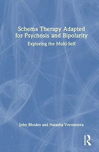 Schema Therapy Adapted for Psychosis and Bipolarity: Exploring the Multi-Self