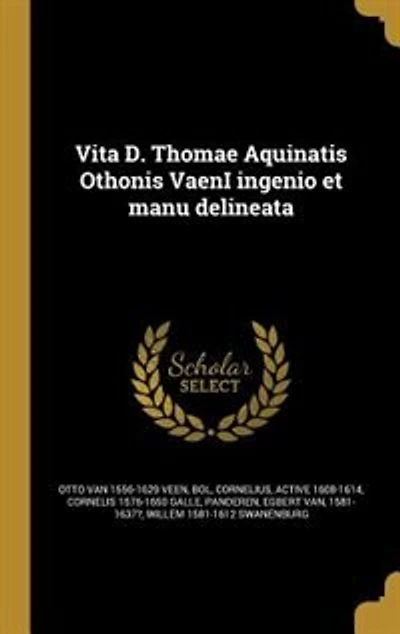 Vita D. Thomae Aquinatis Othonis VaenI ingenio et manu delineata
