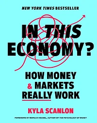 This Economy?: How Money & Markets Really Work