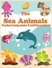 The Sea Animals: Preschool tracing number & Activities workbook