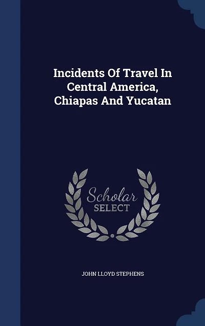 Incidents Of Travel In Central America