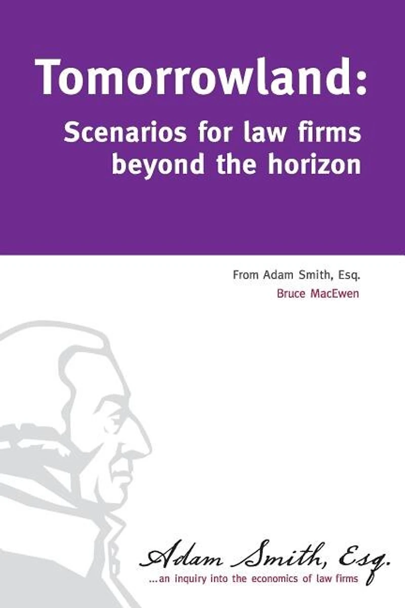 Tomorrowland: Scenarios for law firms beyond the horizon