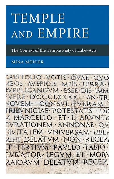 Temple and Empire: the Context of Piety Luke-;Acts