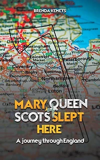 Mary, Queen of Scots Slept Here