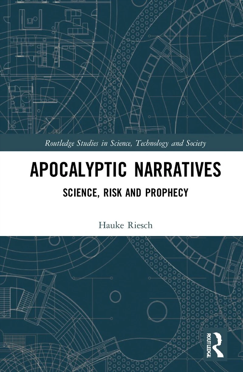 Apocalyptic Narratives: Science, Risk and Prophecy