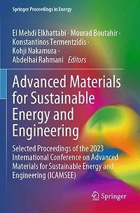Advanced Materials for Sustainable Energy and Engineering: Selected Proceedings of the 2023 International Conference on Advanced Materials for Sustainable Energy and Engineering (ICAMSEE)