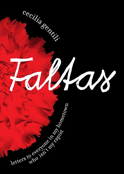 Faltas: Letters to Everyone in My Hometown Who Isn't My Rapist