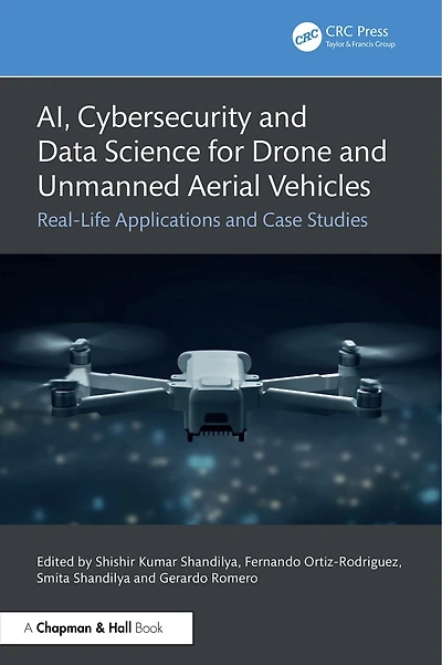 AI, Cybersecurity and Data Science for Drone Unmanned Aerial Vehicles: Real-Life Applications Case Studies