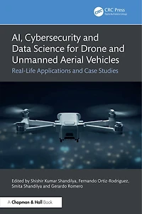 AI, Cybersecurity and Data Science for Drone Unmanned Aerial Vehicles: Real-Life Applications Case Studies