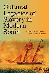Cultural Legacies of Slavery Modern Spain