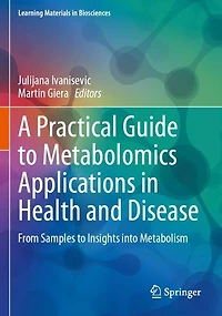 A Practical Guide to Metabolomics Applications in Health and Disease: From Samples to Insights into Metabolism