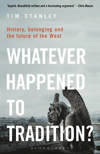Whatever Happened to Tradition?: History, Belonging and the Future of West