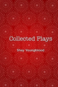 Collected Plays of Shay Youngblood