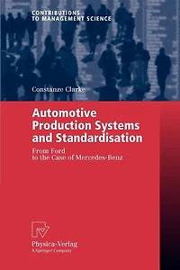 Automotive Production Systems And Standardisation: From Ford to the Case of Mercedes-Benz