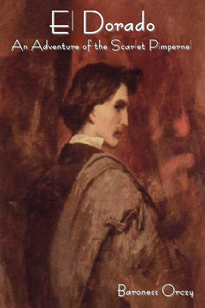 El Dorado: An Adventure of the Scarlet Pimpernel
