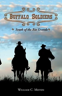 Buffalo Soldiers: South of the Rio Grande