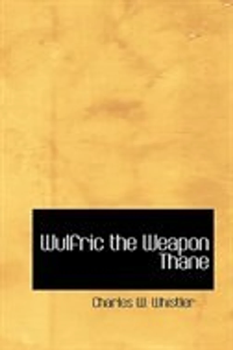 Wulfric the Weapon Thane
