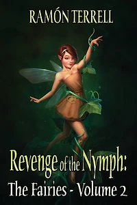 Revenge of the Nymph: The Fairies: Volume 2