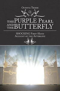 the PURPLE Pearl and Butterfly: SHOCKING First-Hand Account of Afterlife!