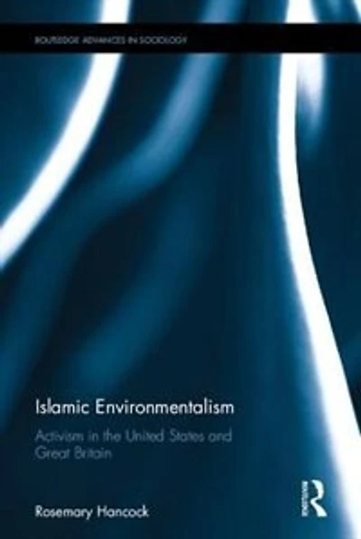 Islamic Environmentalism: Activism The United States And Great Britain