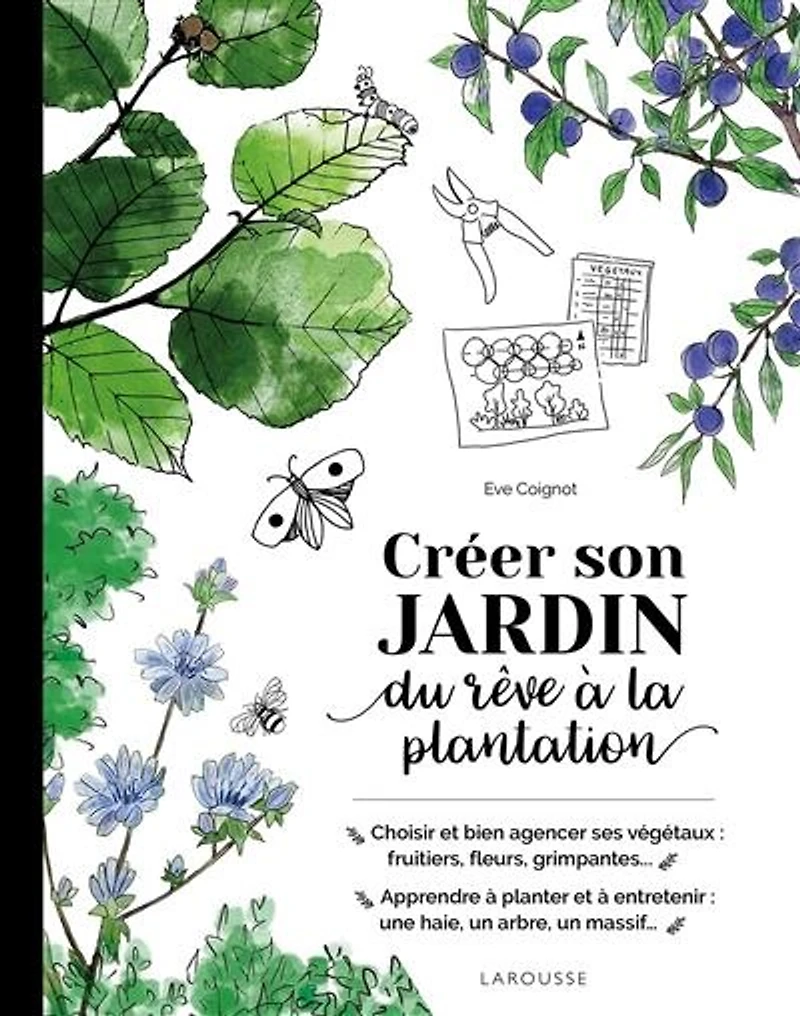Créer son jardin : du rêve à la plantation: plantation