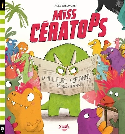 Miss Cératops: la meilleure espionne de tous les temps