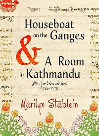 Houseboat on the Ganges: Letters from India & Nepal, 1966-1972