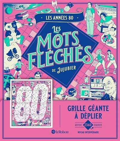 Les Années 80: Les mots fléchés de Jujubier