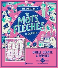 Les Années 80: Les mots fléchés de Jujubier