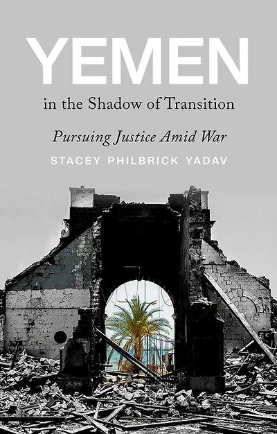 Yemen the Shadow of Transition: Pursuing Justice Amid War