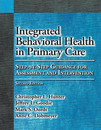 Integrated Behavioral Health Primary Care: Step-by-Step Guidance for Assessment and Intervention