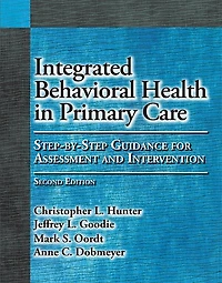 Integrated Behavioral Health Primary Care: Step-by-Step Guidance for Assessment and Intervention