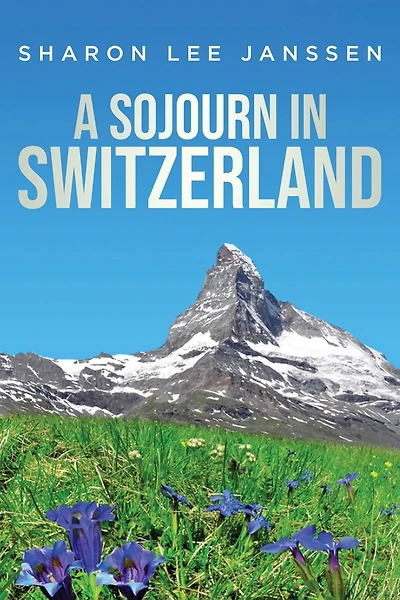 A Sojourn In Switzerland