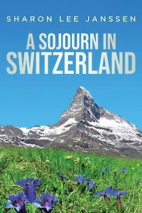 A Sojourn In Switzerland
