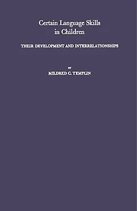 Certain Language Skills in Children: Their Development and Interrelationships