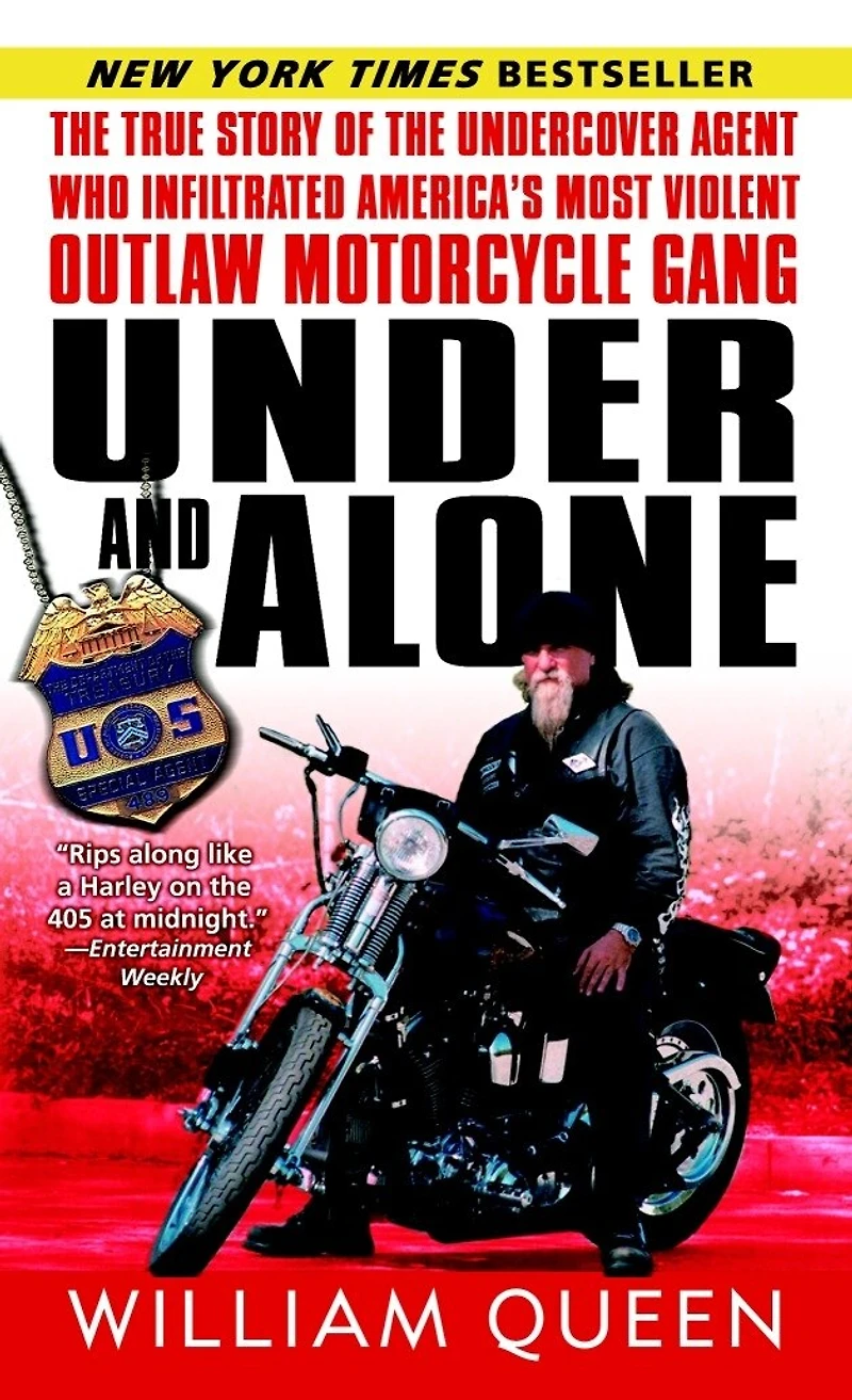 Under and Alone: the True Story of Undercover Agent Who Infiltrated America's Most Violent Outlaw Motorcycle Gang