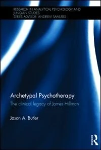 Archetypal Psychotherapy: The Clinical Legacy Of James Hillman