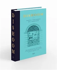 Dishoom - bons baisers de Bombay: Près 100 recettes, des histoires et rencontres pour un savoureux voyage