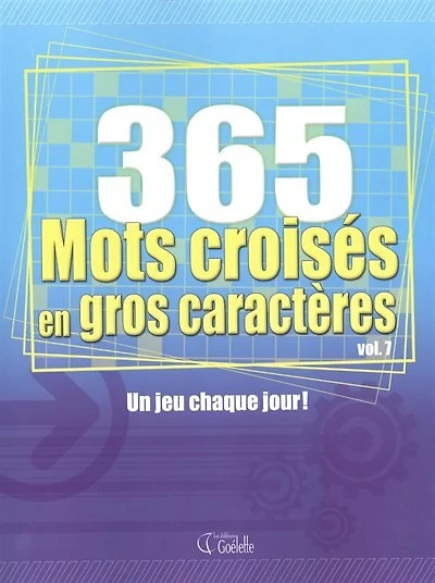 365 mots croisés en gros caractères, vol. 7: un jeu chaque jour!
