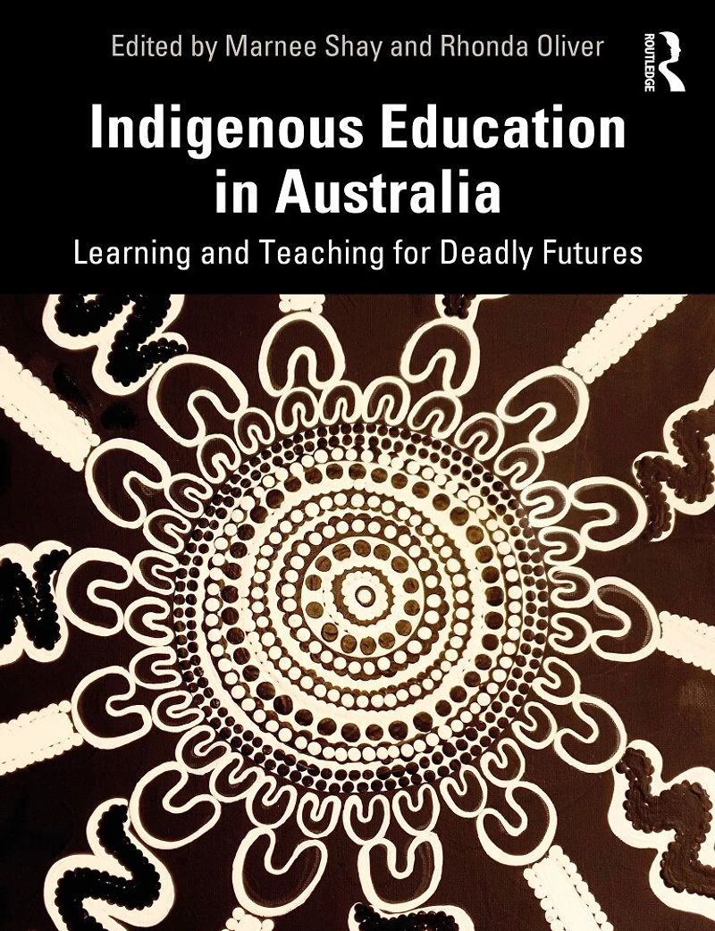 Indigenous Education Australia: Learning and Teaching for Deadly Futures