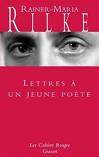 Lettres à un jeune poète ; Réflexions sur La vie créatrice