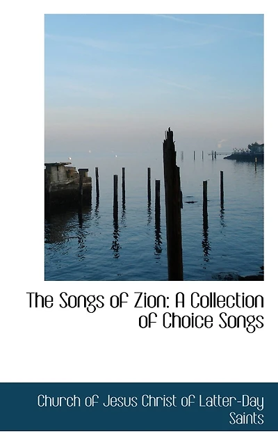 The Songs of Zion: A Collection of Choice Songs