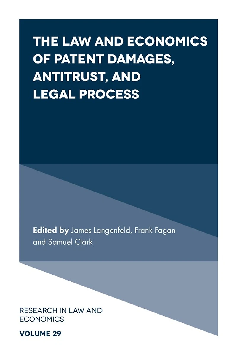 The Law and Economics of Patent Damages, Antitrust, Legal Process
