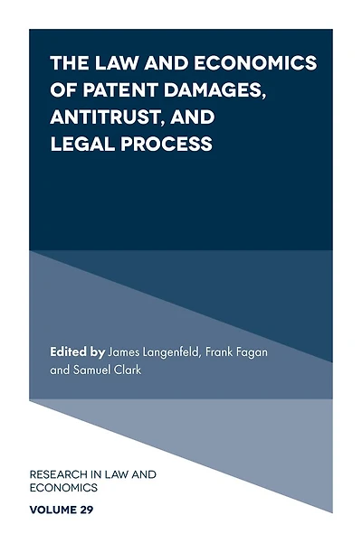 The Law and Economics of Patent Damages, Antitrust, Legal Process