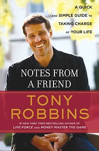 Notes from A Friend: Quick and Simple Guide to Taking Control of Your Life