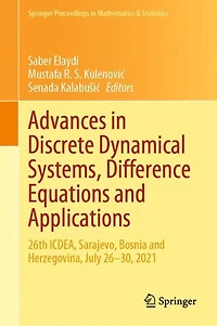 Advances Discrete Dynamical Systems, Difference Equations and Applications: 26th ICDEA, Sarajevo, Bosnia Herzegovina, July 26-30, 2021