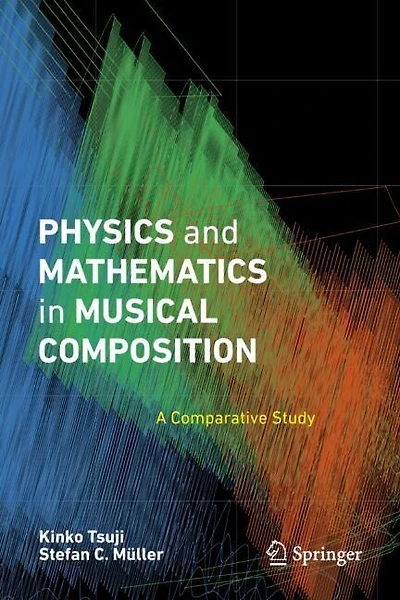 Physics and Mathematics Musical Composition: A Comparative Study