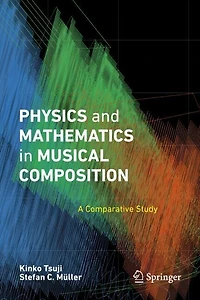 Physics and Mathematics Musical Composition: A Comparative Study
