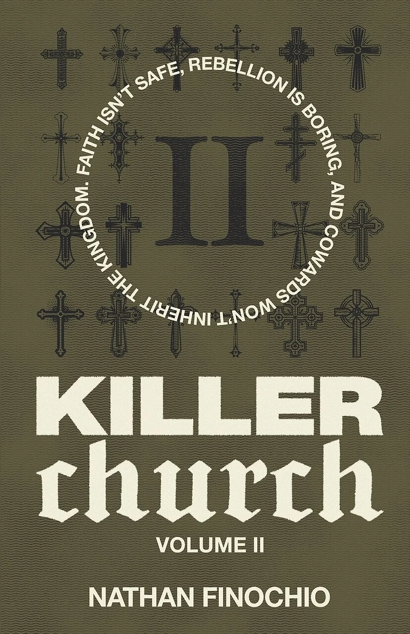 Killer Church: Faith isn't safe, rebellion is boring, and cowards won't inherit the kingdom